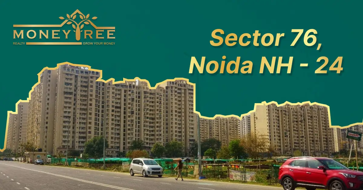 Sector 76 Noida | NH - 24